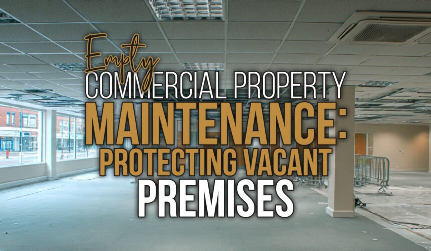 empty commercial property maintenance